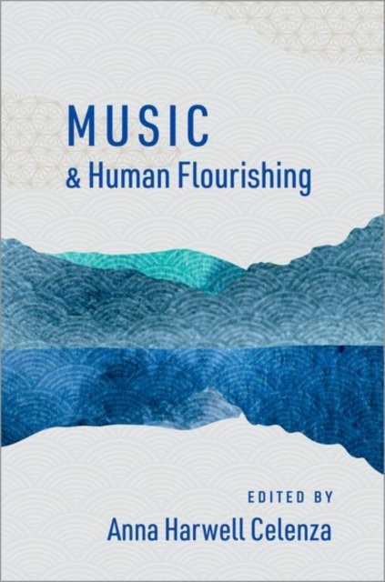 Music and Human Flourishing - The Humanities and Human Flourishing (Paperback Book) (2023)