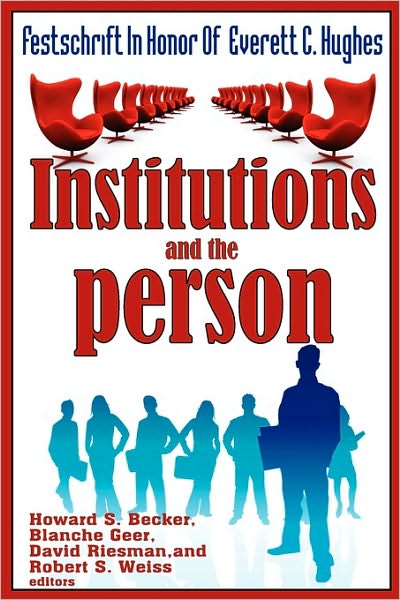 Cover for Howard Saul Becker · Institutions and the Person: Festschrift in Honor of Everett C.Hughes (Paperback Book) (2009)