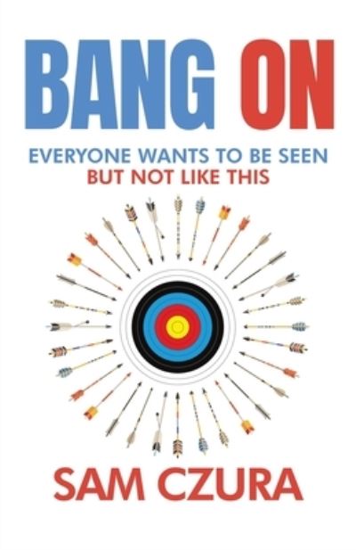 Cover for Sam Czura · Bang On (Paperback Book) (2021)