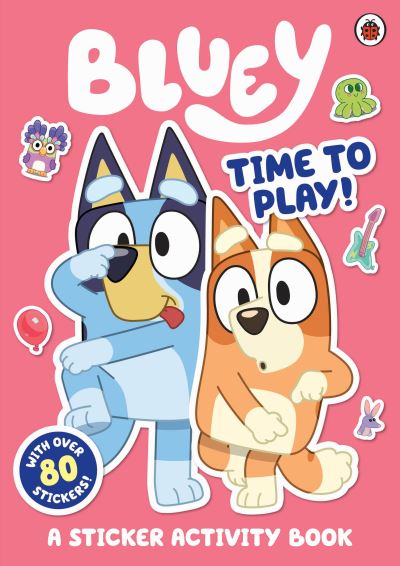 Bluey: Time to Play Sticker Activity - Bluey - Bluey - Livres - Penguin Random House Children's UK - 9780241550755 - 27 avril 2023