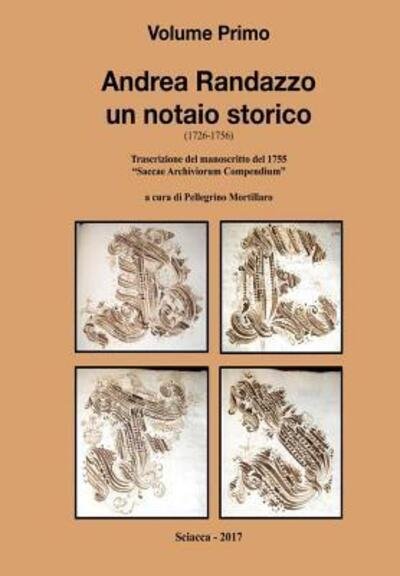 Cover for Pellegrino Mortillaro · Andrea Randazzo un notaio storico Volume Primo (Inbunden Bok) (2017)
