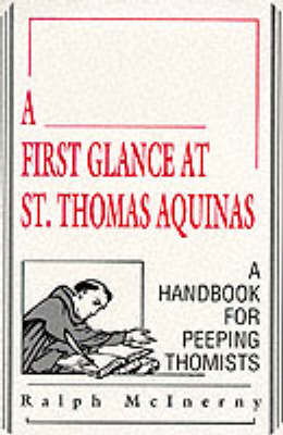 Cover for Ralph McInerny · A First Glance at St. Thomas Aquinas: A Handbook for Peeping Thomists (Paperback Book) [Annotated edition] (1989)