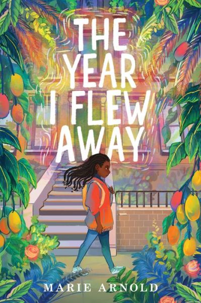 Cover for Marie Arnold · The Year I Flew Away (Hardcover Book) (2021)