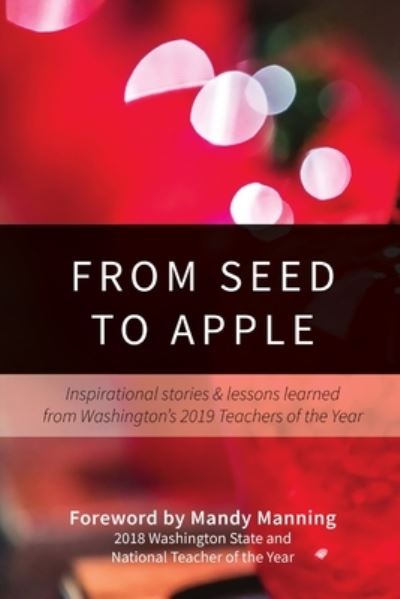 Cover for Washington's 2019 Teachers of the Year · From Seed to Apple Inspirational Stories &amp; Lessons Learned From Washington?s 2019 Teachers of the Year (Paperback Book) (2018)