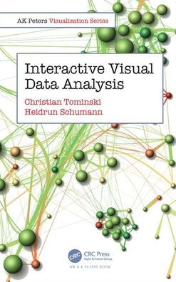 Cover for Tominski, Christian (University of Rostock, Germany) · Interactive Visual Data Analysis - AK Peters Visualization Series (Paperback Book) (2020)