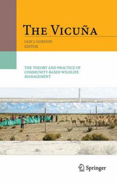 Cover for A H Chignell · The Vicuna: The Theory and Practice of Community Based Wildlife Management (Hardcover Book) [2009 edition] (2008)