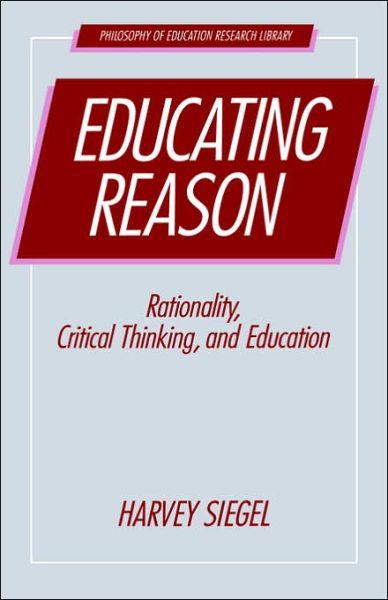 Cover for Harvey Siegel · Educating Reason (Hardcover Book) (1988)