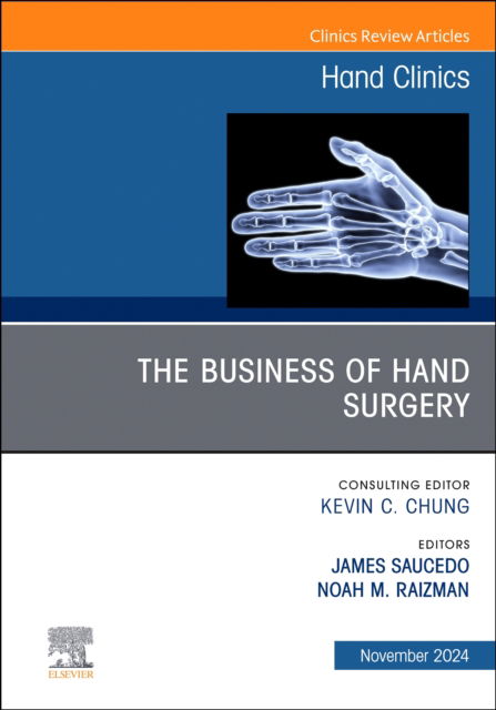 The Business of Hand Surgery, An Issue of Hand Clinics - The Clinics: Orthopedics (Inbunden Bok) (2024)