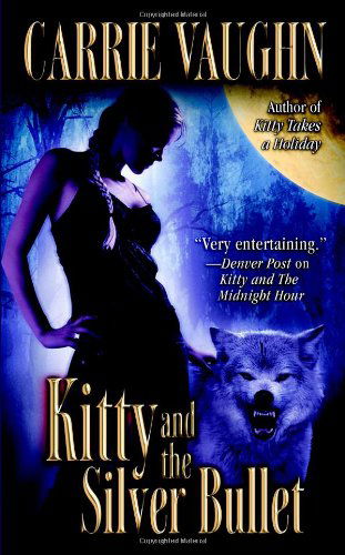 Cover for Carrie Vaughn · Kitty and the Silver Bullet (Kitty Norville) (Paperback Book) (2008)