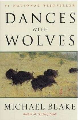 Dances with Wolves - Michael Blake - Bøger - Ballantine Books - 9780449000755 - 1. november 1997