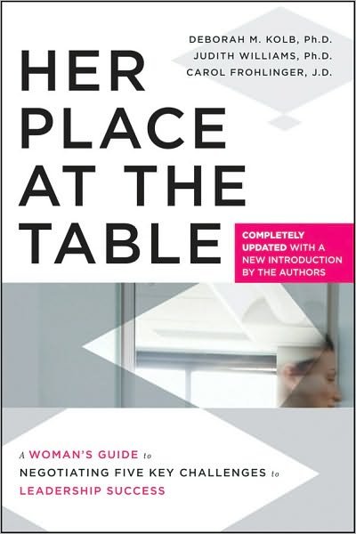 Cover for Kolb, Deborah M. (Program on Negotiation, Harvard Law School) · Her Place at the Table: A Woman's Guide to Negotiating Five Key Challenges to Leadership Success (Pocketbok) [Completely Updated edition] (2010)