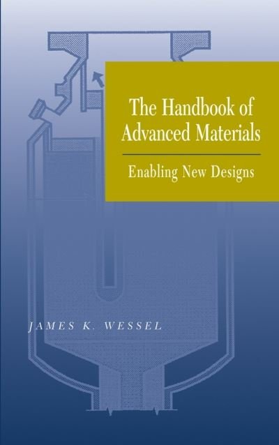 Cover for JK Wessel · The Handbook of Advanced Materials: Enabling New Designs (Hardcover Book) (2004)