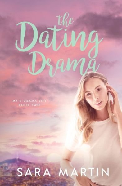 Cover for Sara Martin · The Dating Drama - My K-Drama Life (Taschenbuch) (2020)