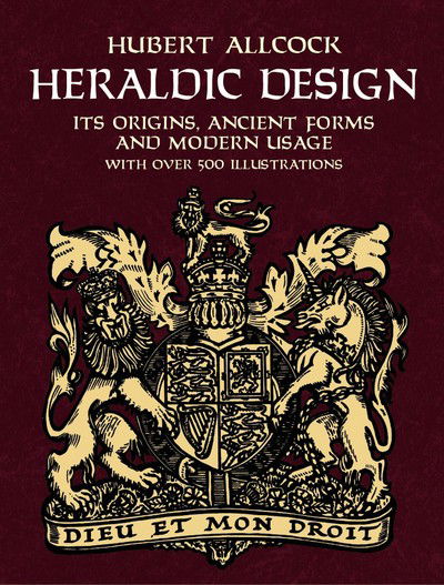 Cover for Hubert Allcock · Heraldic Design: its Origins, Ancient Forms and Modern Usage - Dover Pictorial Archive (Paperback Book) (2004)