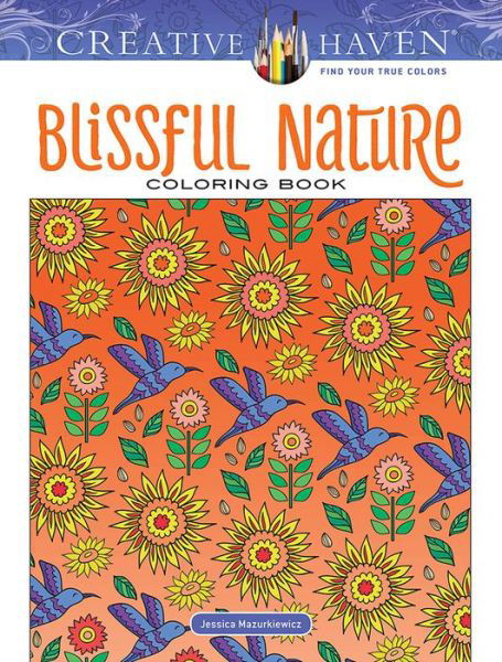 Cover for Jessica Mazurkiewicz · Creative Haven Blissful Nature Coloring Book - Creative Haven (Paperback Book) (2020)