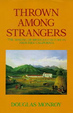 Cover for Douglas Monroy · Thrown Among Strangers: The Making of Mexican Culture in Frontier California (Paperback Book) (1993)