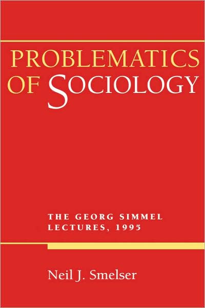 Cover for Neil J. Smelser · Problematics of Sociology: The Georg Simmel Lectures, 1995 (Hardcover Book) (1997)