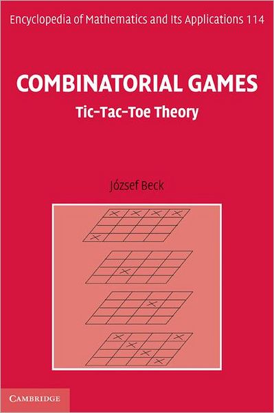 Cover for Beck, Jozsef (Rutgers University, New Jersey) · Combinatorial Games: Tic-Tac-Toe Theory - Encyclopedia of Mathematics and its Applications (Paperback Book) (2011)