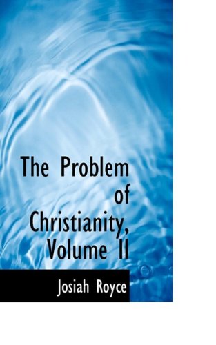 Cover for Josiah Royce · The Problem of Christianity, Volume II (Paperback Book) (2008)