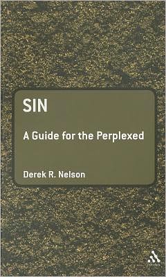 Cover for Derek R. Nelson · Sin: a Guide for the Perplexed - Guides for the Perplexed (Paperback Book) (2011)