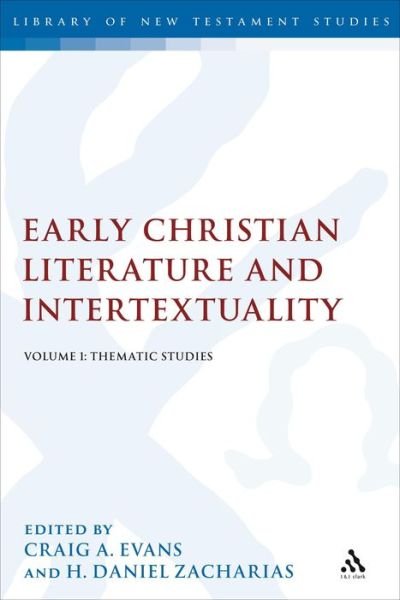 Cover for Craig a Evans · Early Christian Literature and Intertextuality, Volume 1: Thematic Studies (Innbunden bok) (2009)