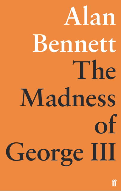 Cover for Alan Bennett · The Madness of George III (Paperback Book) [Main edition] (2014)