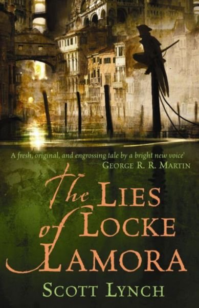 Cover for Scott Lynch · The Lies of Locke Lamora: The deviously twisty fantasy adventure you will not want to put down - Gentleman Bastard (Paperback Bog) (2007)