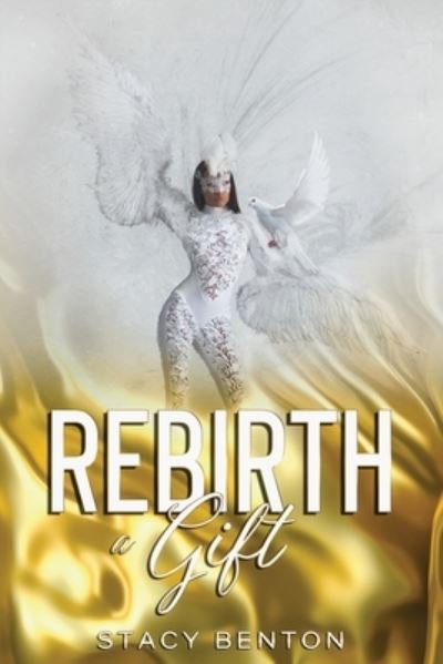 Cover for Stacy Benton · REBIRTH- a Gift (Pocketbok) (2021)