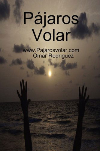 Cover for Omar Rodriguez · Pájaros Volar (Taschenbuch) [Spanish edition] (2008)