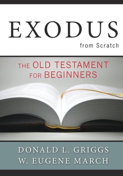 Cover for Donald L. Griggs · Exodus from Scratch: the Old Testament for Beginners - the Bible from Scratch (Paperback Book) (2013)