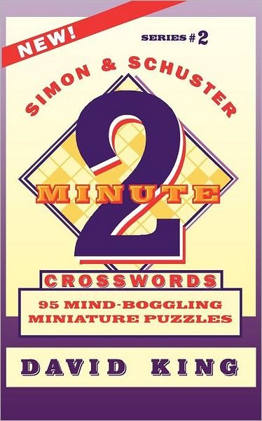 Cover for David King · Simon &amp; Schuster Two-minute Crosswords Vol. 2: 95 Mind-boggling Miniature Puzzles (Simon &amp; Schuster's Two-minute Crossword) (Paperback Bog) (1995)