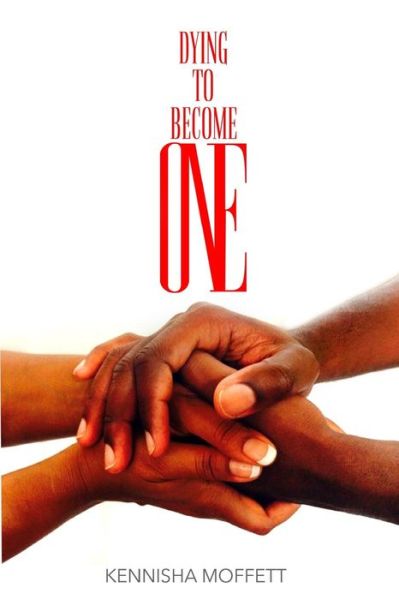 Cover for Kennisha L Moffett · Dying to Become One (Paperback Book) (2014)