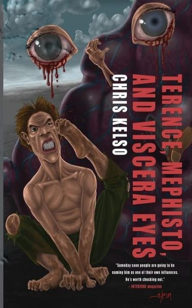 Cover for Chris Kelso · Terence,mesphisto and Viscera Eyes (Paperback Book) (2014)