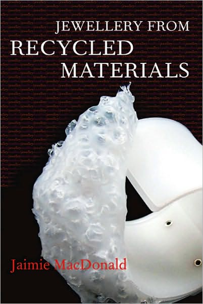 Cover for Jaimie MacDonald · Jewellery from Recycled Materials - Jewellery Handbooks (Paperback Book) (2009)