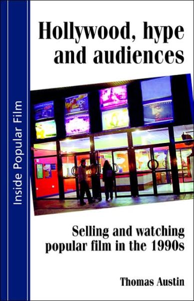 Cover for Thomas Austin · Hollywood Hype and Audiences: Selling and Watching - Inside Popular Film (Paperback Book) (2002)