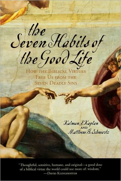 Cover for Kalman J. Kaplan · The Seven Habits of the Good Life: How the Biblical Virtues Free Us from the Seven Deadly Sins (Pocketbok) (2008)