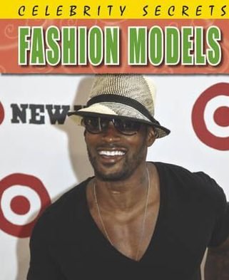 Fashion Models - Celebrity Secrets - Adam Sutherland - Books - Hachette Children's Group - 9780750267755 - May 10, 2012