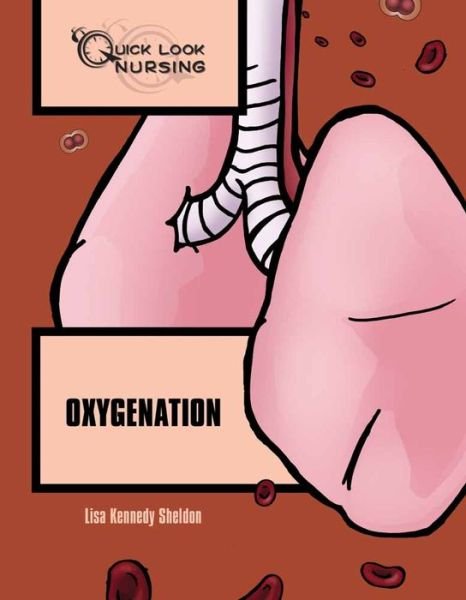 Cover for Lisa Kennedy Sheldon · Quick Look Nursing: Oxygenation (Pocketbok) [2 Revised edition] (2007)