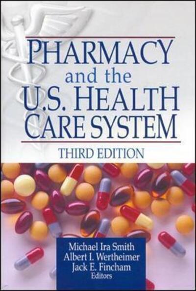 Cover for Michael Smith · Pharmacy and the U.S. Health Care System (Hardcover Book) (2005)