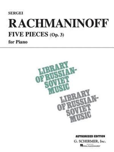 5 Pieces, Op. 3 - Sergei Rachmaninoff - Bøger - G. Schirmer, Inc. - 9780793556755 - 1. november 1986