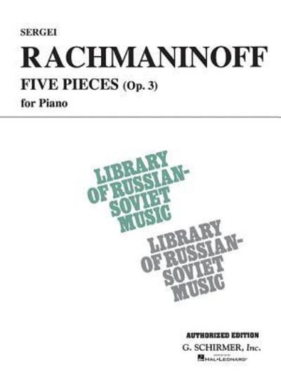 5 Pieces, Op. 3 - Sergei Rachmaninoff - Książki - G. Schirmer, Inc. - 9780793556755 - 1 listopada 1986