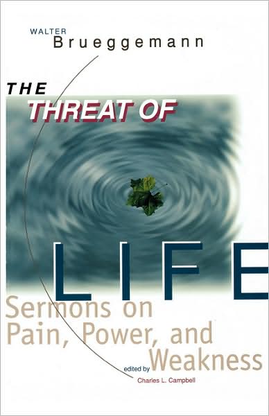 Cover for Walter Brueggemann · The Threat of Life: Sermons on Pain, Power, and Weakness (Taschenbuch) (1996)