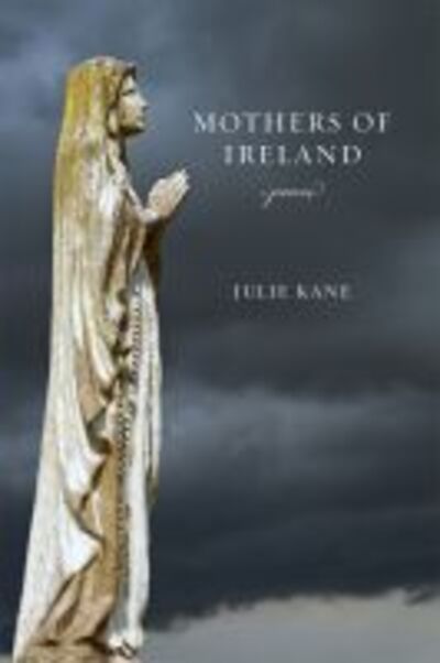 Cover for Julie Kane · Mothers of Ireland: Poems - Southern Messenger Poets (Paperback Book) (2020)