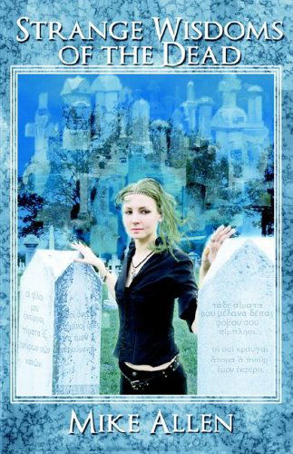 Strange Wisdoms of the Dead - Mike Allen - Books - Wildside Press - 9780809556755 - February 1, 2006