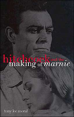 Cover for Tony Lee Moral · Hitchcock and the Making of &quot;Marnie&quot; - The Scarecrow filmmakers series (Hardcover Book) (2002)