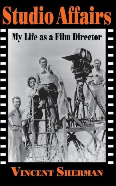 Cover for Vincent Sherman · Studio Affairs: My Life as a Film Director (Innbunden bok) (1996)