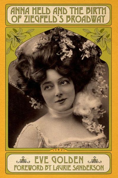 Cover for Eve Golden · Anna Held and the Birth of Ziegfeld's Broadway (Pocketbok) (2021)