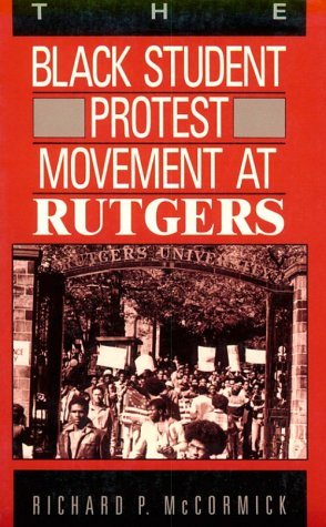 Cover for Richard P. Mccormick · The Black Student Protest Movement at Rutgers (Paperback Book) (1990)