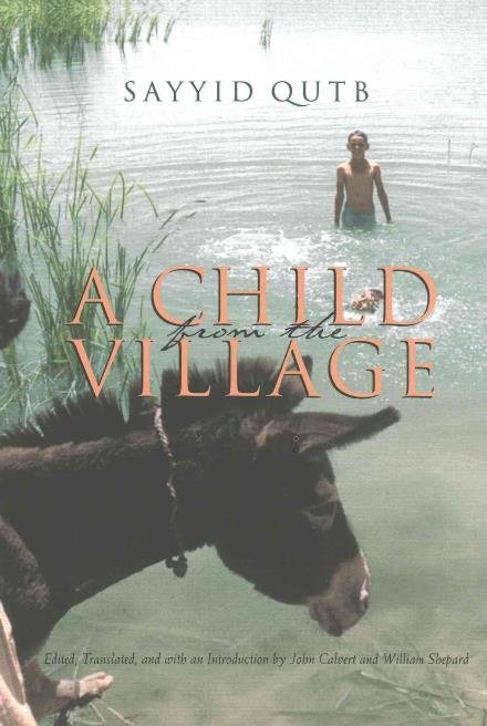 A Child From the Village - Middle East Literature in Translation - Sayyid Qutb - Bøger - Syracuse University Press - 9780815610755 - 30. august 2016