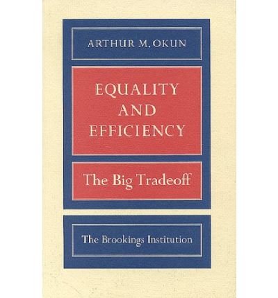 Equality and Efficiency: The Big Tradeoff - Arthur M. Okun - Bøger - Rowman & Littlefield - 9780815764755 - 1. maj 1975